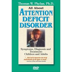 All about Attention Deficit Disorder: Symptoms, Diagnosis and Treatment: Symptoms, Diagnosis and Treatment - Children and Adults