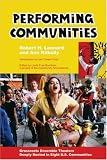Performing Communities: Grassroots Ensemble Theaters Deeply Rooted in Eight U.S. Communities