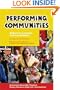Performing Communities: Grassroots Ensemble Theaters Deeply Rooted in Eight U.S. Communities