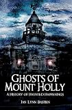 Ghosts of Mount Holly: A History of Haunted Happenings