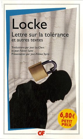 Lettre sur la tol�rance : Pr�c�d� de Essai sur la tol�rance (1667) et de Sur la diff�rence entre pouvoir eccl�siastique et pouvoir civil (1674)