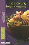 Livres Recette de Viandes, volailles, gibiers - Ris, coeurs, foies & autres abats