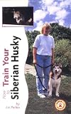 How to Train Your Siberian Husky (Tr-105)