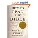 How to Read the Bible: A Guide to Scripture, Then and Now