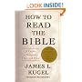 How to Read the Bible: A Guide to Scripture, Then and Now
