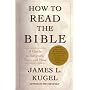 How to Read the Bible: A Guide to Scripture, Then and Now