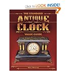 The Standard Antique Clock Value Guide by Alex Wescot