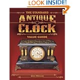 The Standard Antique Clock Value Guide by Alex Wescot