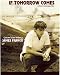 If Tomorrow Comes (DVD) DRAMA (2000) Run Time: 92 minutes ~ Starring: James Franco, Dave Buzzotta (Shes All That, Prophecy III), James Madio (Band Of Brothers, Hero, Basketball Diaries), Jake Thomas (A.I., The Cell), Brian Thompson (Jason And The Argonauts, Cobra, The X-Files), and Helen Udy (Doctor Quinn, Medicine Woman). ~ Directed by: Gerrit Steenhagen