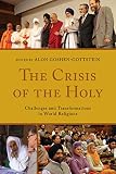 The crisis of the holy : challenges and transformations in world religions