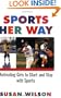 Sports Her Way: Motivating Girls to start and Stay with Sports