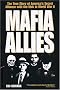 Mafia Allies: The True Story of America's Secret Alliance with the Mob in World War II