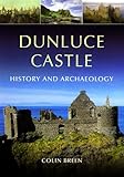 Dunluce Castle : archaeology and history