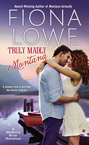 truly madly montana a medicine river romance