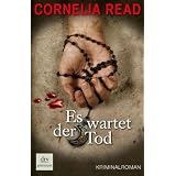 Es wartet der Tod: Kriminalromanvon "Cornelia Read"