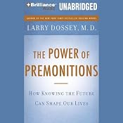 The Power of Premonitions: How Knowing the Future Can Shape Our Lives | [Larry Dossey]