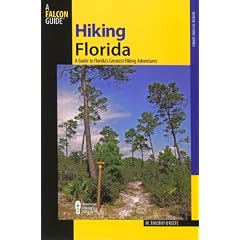 Hiking Florida, 3rd: A Guide to Florida's Greatest Hiking Adventures