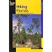 Hiking Florida, 3rd: A Guide to Florida's Greatest Hiking Adventures (State Hiking Series)