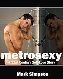 Metrosexy: A 21st Century Self-Love Story