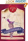Unquenchable: A Tipsy Quest for the World's Best Bargain Wines