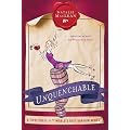 Unquenchable: A Tipsy Quest for the World's Best Bargain Wines