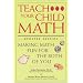 Teach Your Child Math : Making Math Fun for the Both of You
