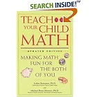 Teach Your Child Math : Making Math Fun for the Both of You by Arthur Benjamin and Michael Brant Shermer