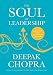The
Soul
of
Leadership:
Unlocking
Your
Potential
for
Greatness