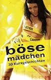B&ouml;se M&auml;dchen: 30 Kurzgeschichten - Ulla Jacobsen, Mark Later, Andy Richter