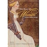 The Rule of Women in Early Modern Europe