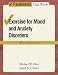 Search : Exercise for Mood and Anxiety Disorders: Workbook (Treatments That Work)
