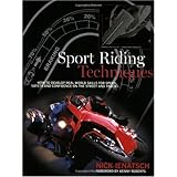 Sport Riding Techniques: How To Develop Real World Skills for Speed, Safety, and Confidence on the Street and Track