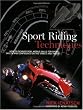 Sport Riding Techniques: How To Develop Real World Skills for Speed, Safety, and Confidence on the Street and Track