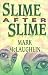 Slime After Slime