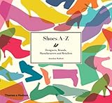 IMAGE OF Shoes A-Z: Designers, Brands, Manufacturers and Retailers