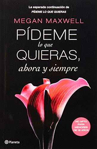Pideme lo que quieras ahora y siempre (Spanish Edition)