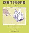 Rabbit Language or "Are you going to eat that?", Second Edition