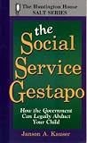 Social Service Gestapo: How the Government Can Legally Abduct Your Child (Salt Series)