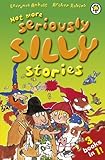 Not more seriously silly stories!