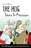 The hog takes to precision