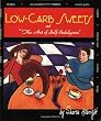 Low Carb Sweets: The Art of Self-Indulgence