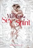 The Marriage of Sex And Spirit: Relationships at the Heart of Conscious Evolution