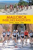 Mallorca - Insel des Radsports: Touren - Szene - Tipps