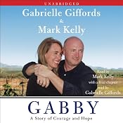 Gabby: A Story of Courage and Hope | [Gabrielle Giffords, Mark Kelly]