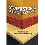 Cornerstones of Strong Schools: Practices for Purposeful Leadership
