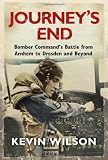 Journeys End: Bomber Commands Battle from Arnhem to Dresden and Beyond (Bomber War Trilogy 3)