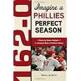 162-0: Imagine A Phillies Perfect Season