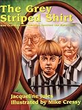 The Grey Striped Shirt: How Grandma and Grandpa Survived the Holocaust