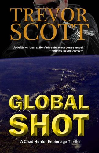 Global Shot (Chad Hunter Thriller Series Book 2)