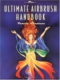 The Ultimate Airbrush Handbook (Crafts Highlights)